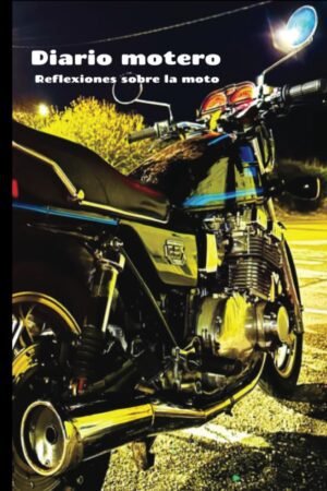 Diario motero: Reflexiones sobre la moto