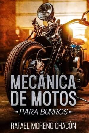 Mecánica de Motos: Para burros (Mecánica para burros)